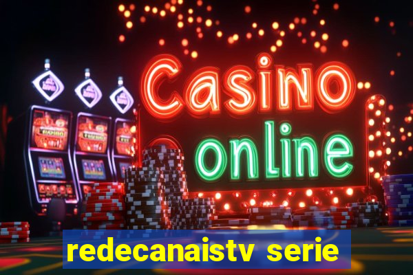 redecanaistv serie